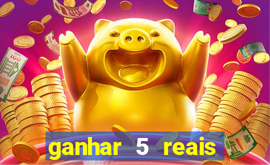 ganhar 5 reais agora pix